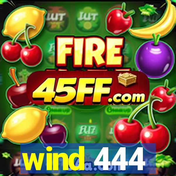 wind 444